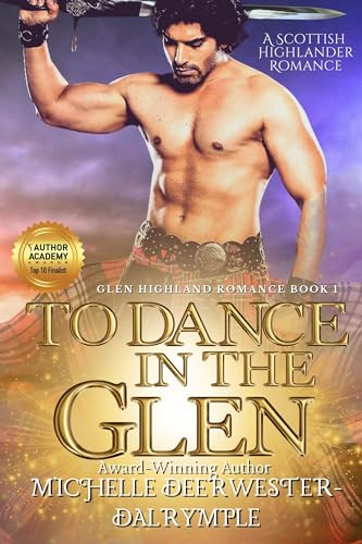 To Dance in the Glen: A Scottish Highlander Romance (The Glen Highland Romance Book 1)