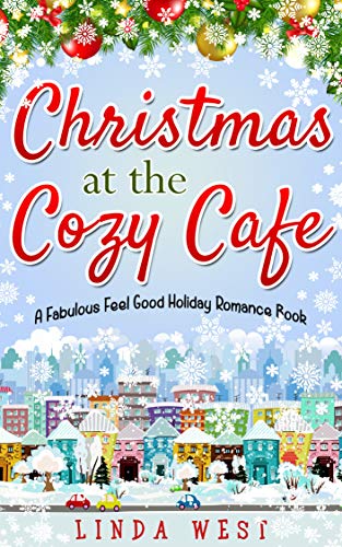 Christmas at the Cozy Cafe: A funny unexpected holiday romance cuter than a bowl of kittens - Click to Buy