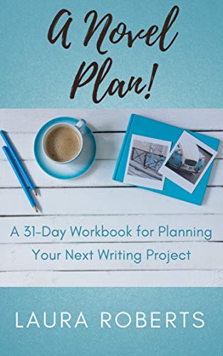A Novel Plan!: A 31-Day Workbook for Planning Your Next Writing Project (Writer Better Books 2) - Click to Buy