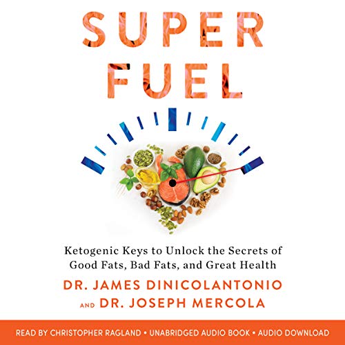 Superfuel: Ketogenic Keys to Unlock the Secrets of Good Fats, Bad Fats, and Great Health - Click to Buy