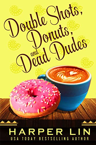 Double Shots, Donuts, and Dead Dudes (A Cape Bay Cafe Mystery Book 8)