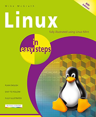 Linux in easy steps, 6th edition - illustrated using Linux Mint - Click to Buy