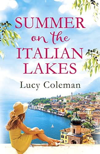 Summer on the Italian Lakes: the perfect summer love story from the bestselling author of FINDING LOVE IN POSITANO - Click to Buy
