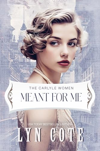 Meant for Me: Historical Family Saga (The Carlyle Women Book 1) - Click to Buy