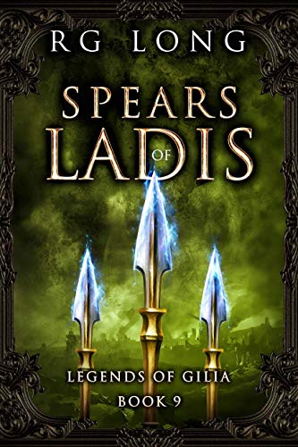 Spears of Ladis (Legends of Gilia Book 9) - Click to Buy