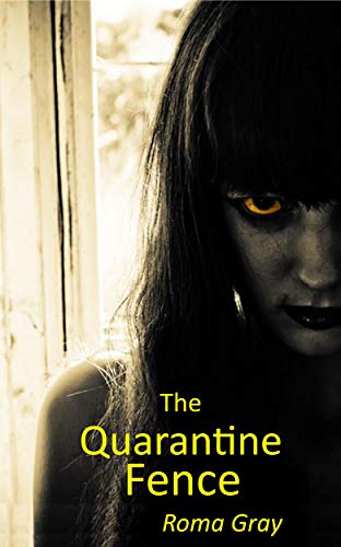 The Quarantine Fence: A Zombie Horror Short Story (Under a Harvest Moon Book 5) - Click to Buy