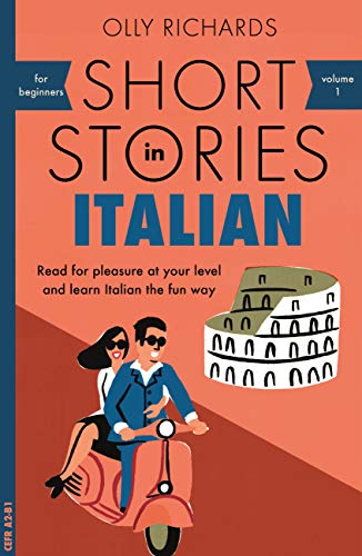 Short Stories in Italian for Beginners: Read for pleasure at your level, expand your vocabulary and learn Italian the fun way! (Readers Vol. 1) (Italian Edition) - Click to Buy