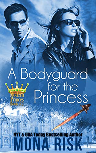 A Bodyguard For The Princess (Modern Prince Series Book 2) - Click to Buy