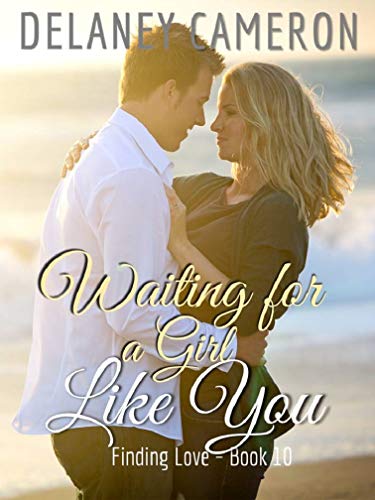 Waiting for a Girl Like You (Finding Love Book 10) - Click to Buy