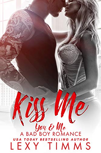 Kiss Me (You & Me - A Bad Boy Romance Book 3) - Click to Buy