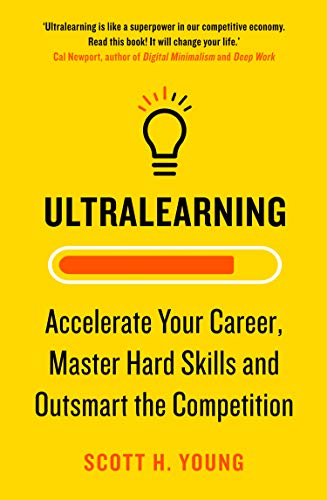 Ultralearning: Accelerate Your Career, Master Hard Skills and Outsmart the Competition (English Edition) - Click to Buy