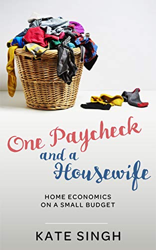 One Paycheck and A Housewife: Home economics on a small budget - Click to Buy
