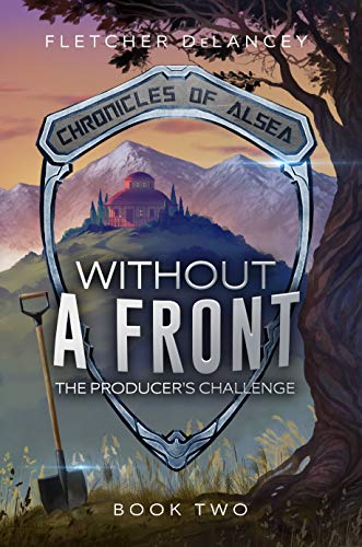 Without A Front: The Producer's Challenge (Chronicles of Alsea Book 2) - Click to Buy