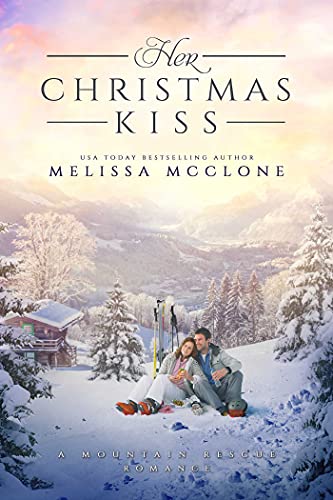 Her Christmas Kiss (Mountain Rescue Romance Book 3) - Click to Buy