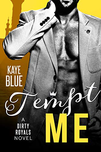 Tempt Me (Dirty Royals Book 3) - Click to Buy