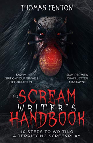 The Scream Writer's Handbook: How to Write a Terrifying Screenplay in 10 Bloody Steps - Click to Buy