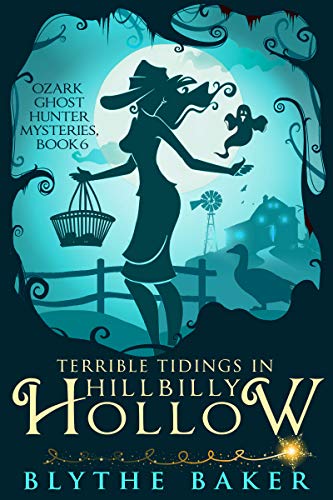 Terrible Tidings in Hillbilly Hollow (Ozark Ghost Hunter Mysteries Book 6) (English Edition) - Click to Buy