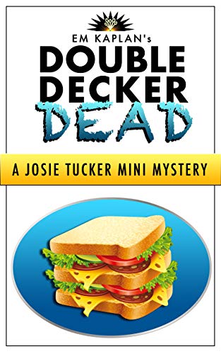 Double Decker Dead: A Josie Tucker Mini Mystery - Click to Buy