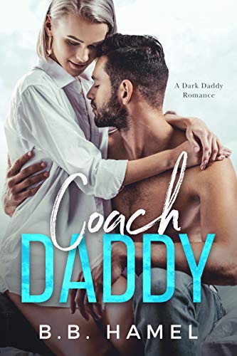 Coach Daddy: A Dark Daddy Romance (Dark Daddies Book 3) - Click to Buy