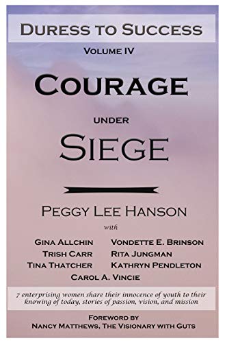Courage Under Siege: Duress to Success