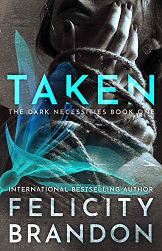 Taken: (A Dark Romance Kidnap Thriller) (The Dark Necessities Trilogy Book 1) - Click to Buy