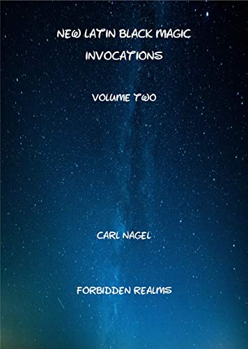 New Latin Black Magic Invocations (Volume Two)