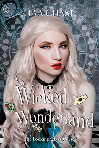 Wicked Wonderland (The Looking-Glass Curse Book 1) - Click to Buy