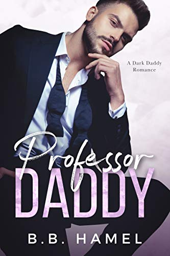 Professor Daddy: A Dark Daddy Romance (Dark Daddies Book 5) - Click to Buy