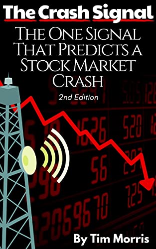 The Crash Signal: The One Signal That Predicts a Stock Market Crash (2nd Edition Book) (Market Crash Books) - Click to Buy