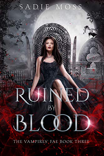 Ruined by Blood (The Vampires' Fae Book 3) - Click to Buy