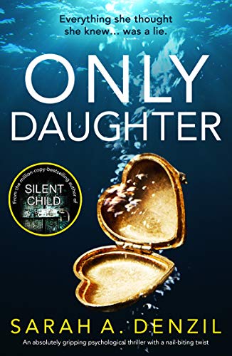 Only Daughter: An absolutely gripping psychological thriller with a nail-biting twist - Click to Buy