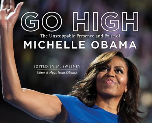 Go High: The Unstoppable Presence and Poise of Michelle Obama - Click to Buy