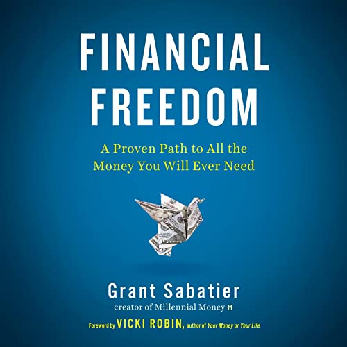 Financial Freedom: A Proven Path to All the Money You Will Ever Need - Click to Buy