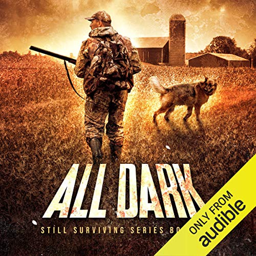 All Dark: Still Surviving Series, Book 2 - Click to Buy