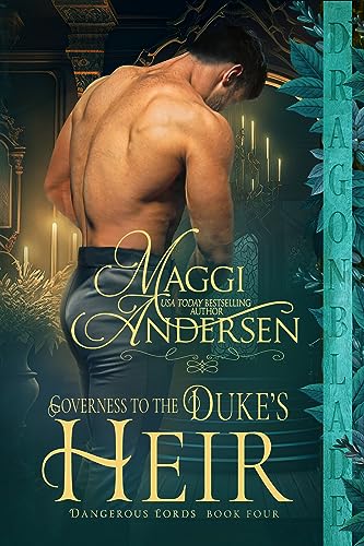 Governess to the Duke's Heir (Dangerous Lords Book 4) - Click to Buy