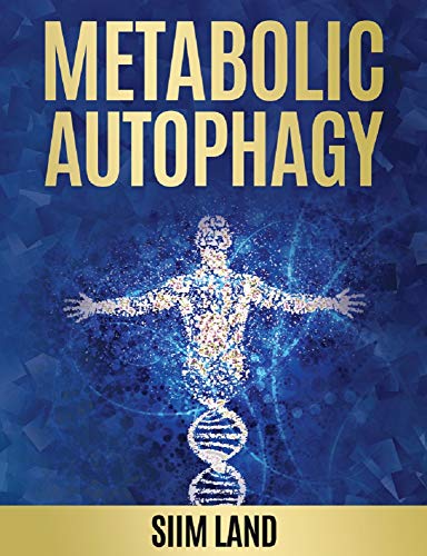 Metabolic Autophagy: Practice Intermittent Fasting and Resistance Training to Build Muscle and Promote Longevity (Metabolic Autophagy Diet Book 1) - Click to Buy