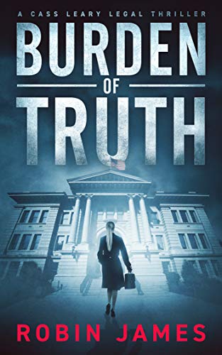 Burden of Truth (Cass Leary Legal Thriller Series Book 1) - Click to Buy