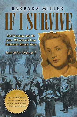 If I Survive: Nazi Germany and the Jews, 100-Year Old Lena Goldstein's Miracle Story (Faces of Eve Book 1) - Click to Buy