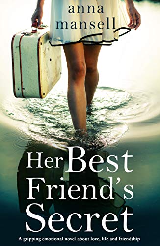 Her Best Friend's Secret: A gripping emotional novel about love, life and the power of friendship (English Edition) - Click to Buy