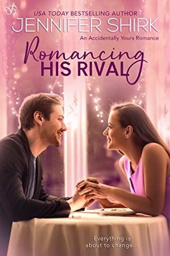 Romancing His Rival (Accidentally Yours Book 3) - Click to Buy