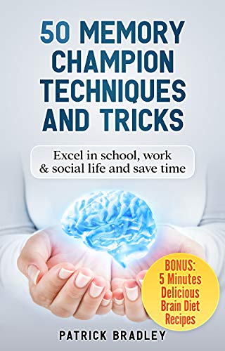 50 Memory Champion Techniques and Tricks: Excel in School, Work & Social Life and Save Time - Click to Buy