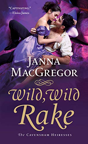 Wild, Wild Rake: The Cavensham Heiresses - Click to Buy
