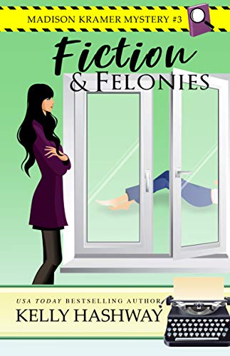 Fiction and Felonies (Madison Kramer Mystery Book 3) - Click to Buy