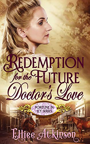 Redemption For The Future Doctor's Love (Fortune In Ely Series) - Click to Buy