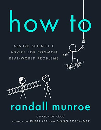 How To: Absurd Scientific Advice for Common Real-World Problems - Click to Buy