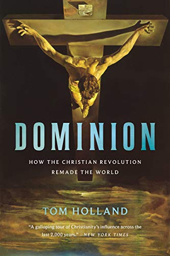 Dominion: How the Christian Revolution Remade the World - Click to Buy