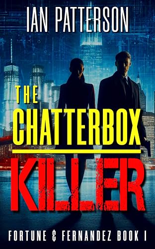 THE CHATTERBOX KILLER: A Gripping Thriller with Detectives Fortune & Fernandez on the hunt for a Serial Killer determined to up the body count! (Fortune & Fernandez Serial Killer Thriller Book 1) - Click to Buy