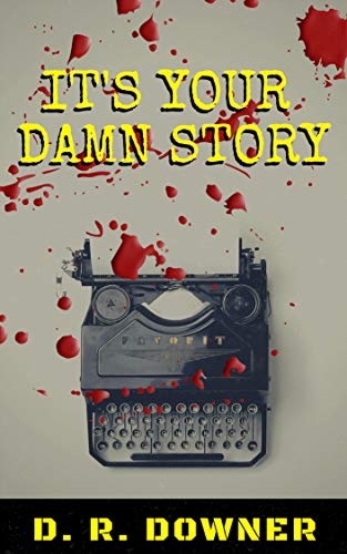 It's Your Damn Story: A Psychological Thriller - Click to Buy