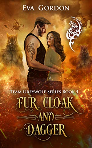 Fur, Cloak and Dagger (Team Greywolf Series Book 4) - Click to Buy