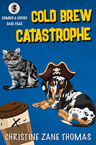 Cold Brew Catastrophe (Comics and Coffee Case Files Book 3) - Click to Buy